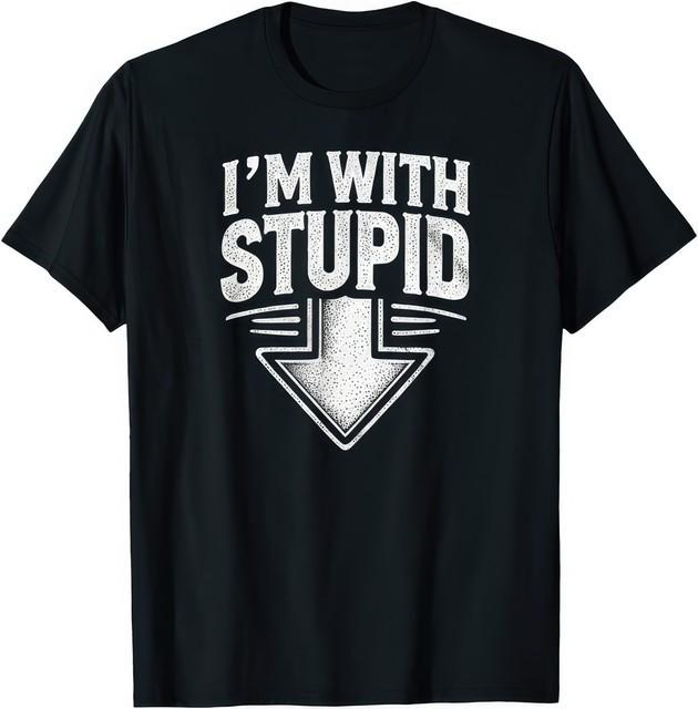 Im With Stupid Arrow Pointing Down Funny Classic Humor Party Graphic T Shirt XXXXL