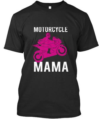 Motorcycle Mama T-Shirt Made In the USA Size S To 5XL Unisex T-Shirt