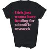 Lustiges Girls Just Wanna Have Funding for Scientific Research Wissenschaftler Unisex Shirt Geschenk