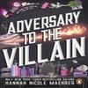 Adversary To the Villain by Hannah Nicole Maehrer Paperback Book 9781804999677