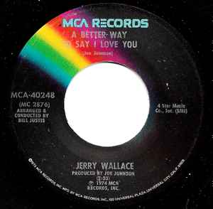 7inch Record JERRY WALLACE - A Better Way To Say I Love You MCA40248 MCA 1974 US Country/Folk Used