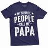 Mens Father's Day T-shirt My Favorite People Call Me Papa Tee Gift For Dad
