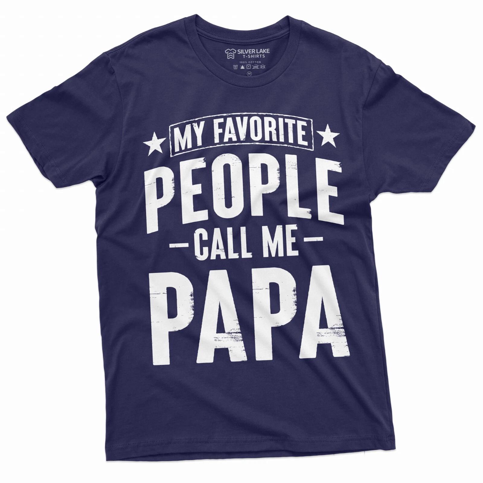 Mens father s day T-shirt my favorite people call me papa tee Gift For Dad S