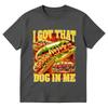 I Got That Dog In Me Tshirt Funny Hot Dog Meme Tee Shirt 90s Style Hotdog Retro Bbq Cookout Food Graphic T Shirts Streetwear