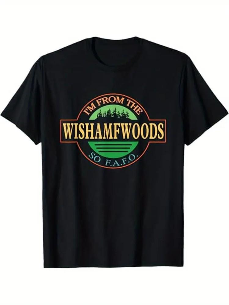 

I m From The Wishamfwoods So F.A.F.O. T-Shirt, 100% Cotton, Gift for Men Women D M