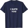 I Hate You T Shirt Funny People Slogans Men Clothing Shirts for Women Casual Cotton Daily Four Seasons Tees Shirt