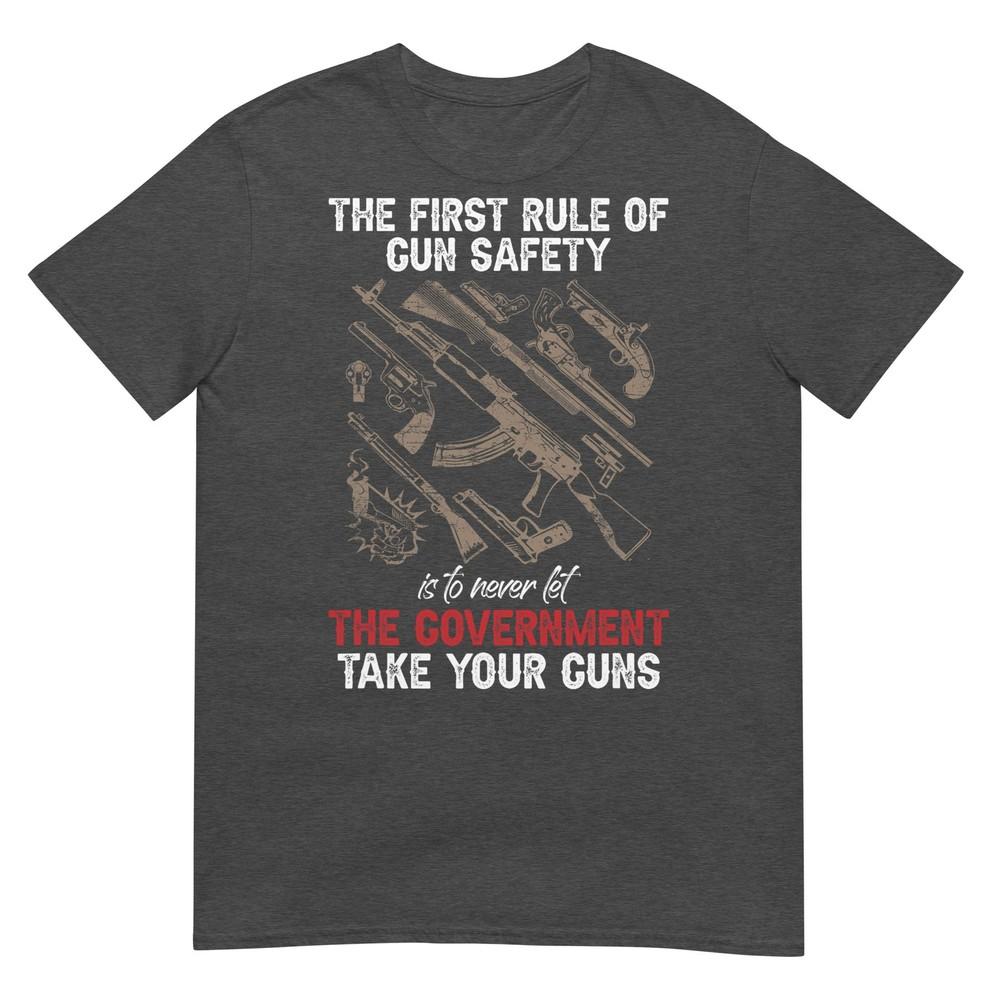 First Rule Of Gun Safety Funny Governunisext Tshirt
