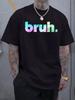 Lässiges "Bruh" Grafik-T-Shirt - Bunter Farbverlauf-Druck
