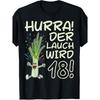 18th Birthday T-Shirt - 'Hurra Der Lauch' Leek, Round Neck Casual Shirt Suitable for 18 Years, Gift for & Teenagers