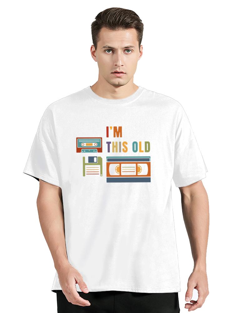 I'm This Old T Shirt Old Data Storage Geek Gift Men Women T-shirt Casual 100% Cotton Unisex O-neck Tee Tops Men Clothing