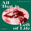All That Is Left of Life by Roberta Recchia Hardback Book 9780349704586