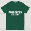 Talk Nerdy To Me Unisex 100% Cotton Summer Casual Cool Loose T-Shirt