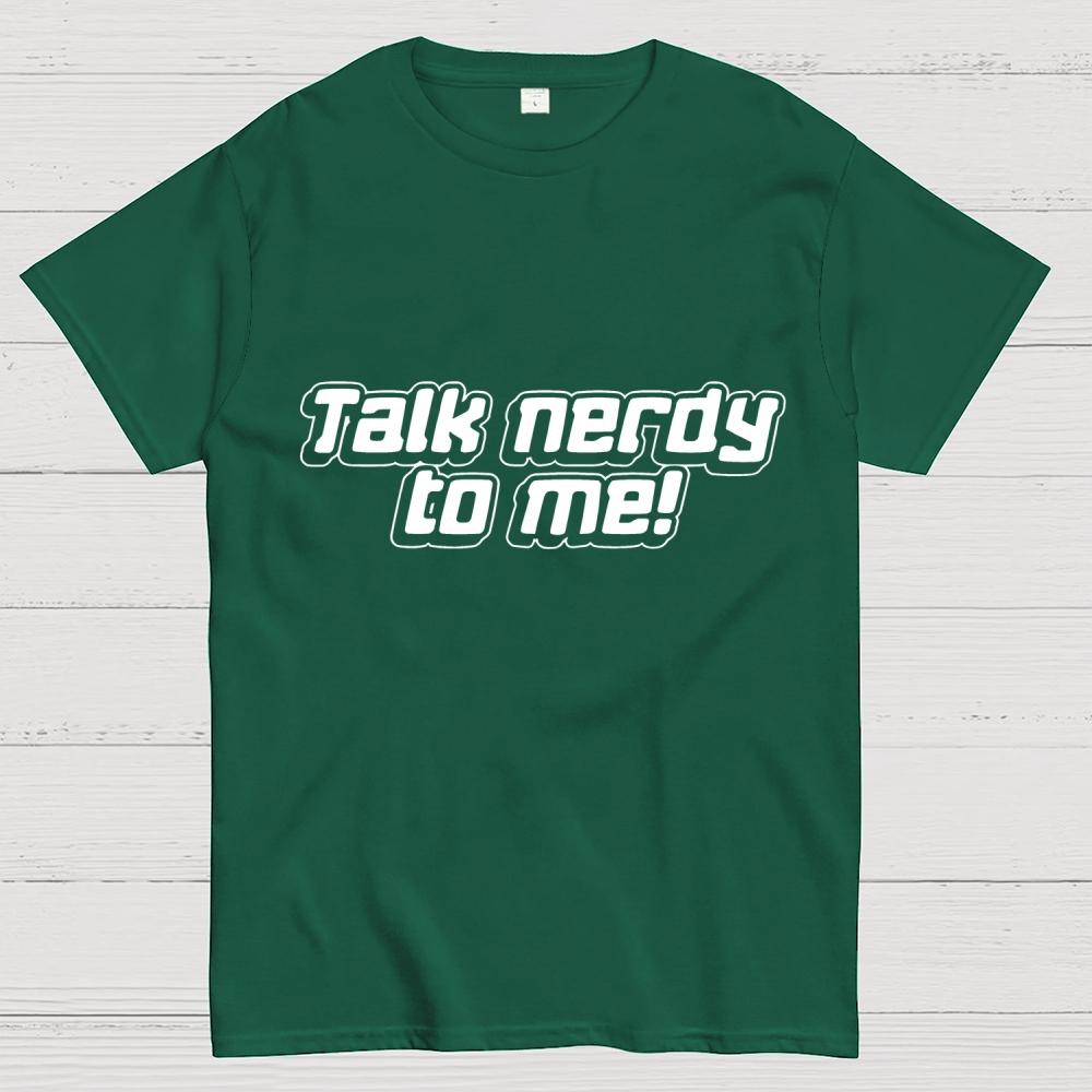 Talk Nerdy To Me Unisex 100% Cotton Summer Casual Cool Loose T-Shirt