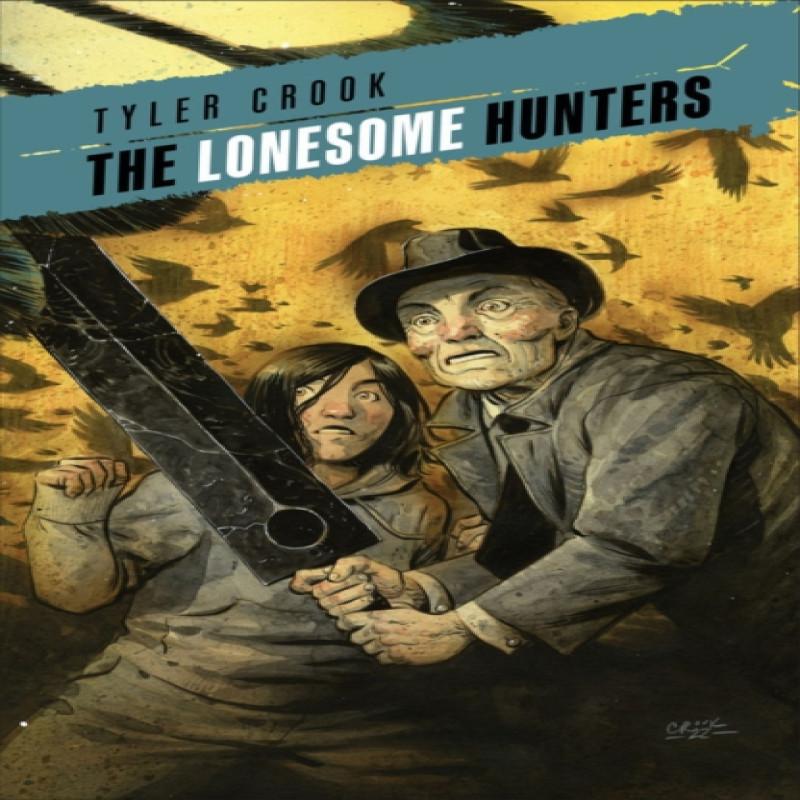 The Lonesome Hunters by Tyler Crook Paperback Book 9781506731018