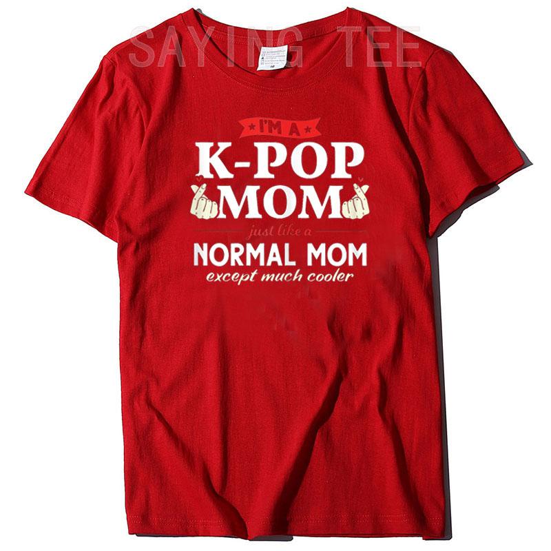 Womens I'm A K-pop Mom Just Like A Normal Mom Kpop Fashion T-Shirt Mother's Day Mama Gift Sayings Graphic Tee Top K-drama Outfit