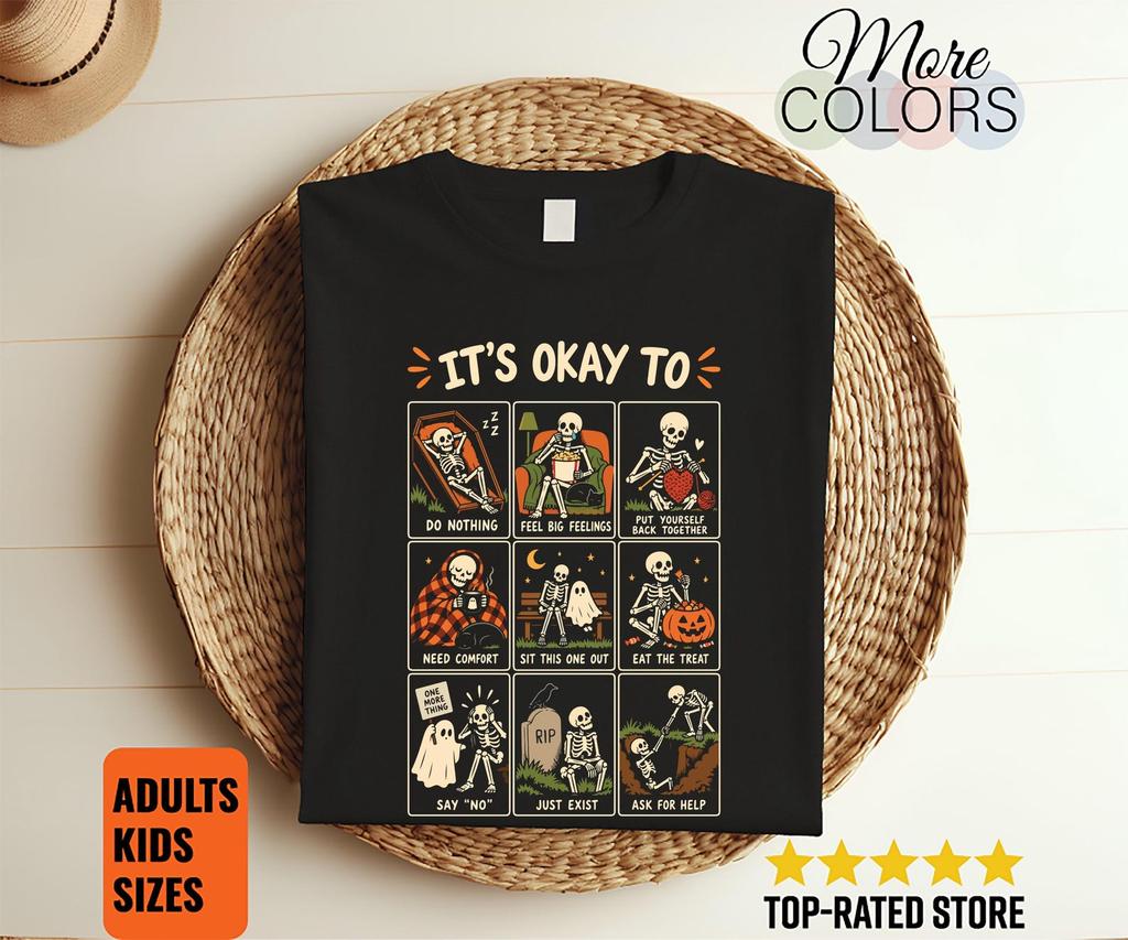 It's Okay to Shirt, Halloween Self Care Tee, Skeleton Ghost Design, Mental Health Awareness Gift, Positive Reminder, Counselor Autumn Outfit