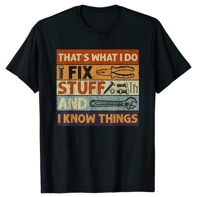 Das mache ich Ich repariere Sachen und ich weiß Dinge Lustige Papa T-Shirts Sommer Mechaniker Streetwear Kurzarm Geburtstagsgeschenke T-Shirt