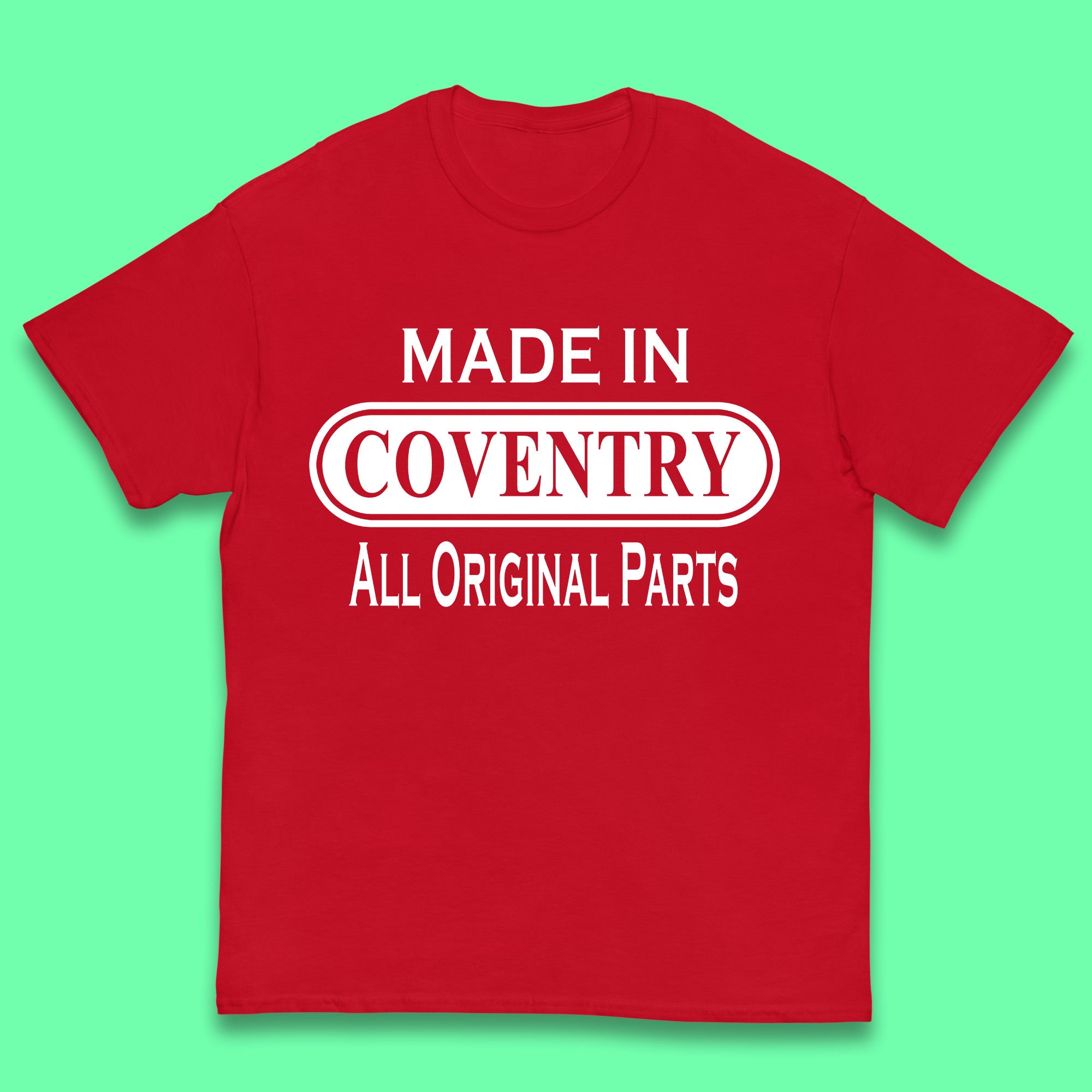 Made In Coventry All Original Parts Vintage Retro Birthday City In West Midlands, England Gift Kids T Shirt 150