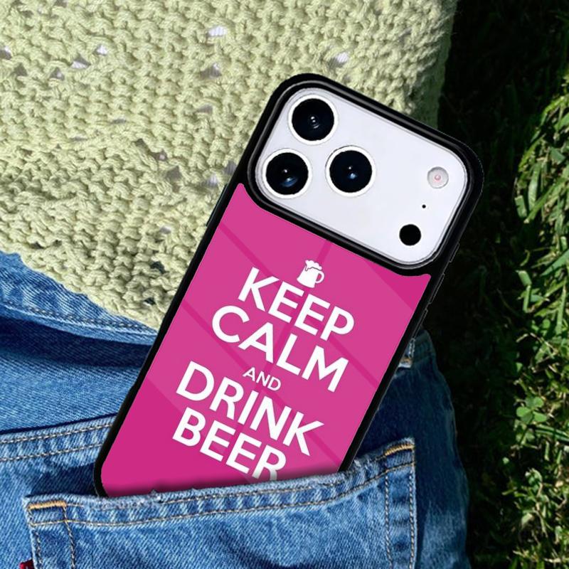 Keep Calm and Drink Beer Phone Case For iPhone 17 AIR 16 Pro Max 15 14 Pro 11 12 13 Shockproof Silicone Cover