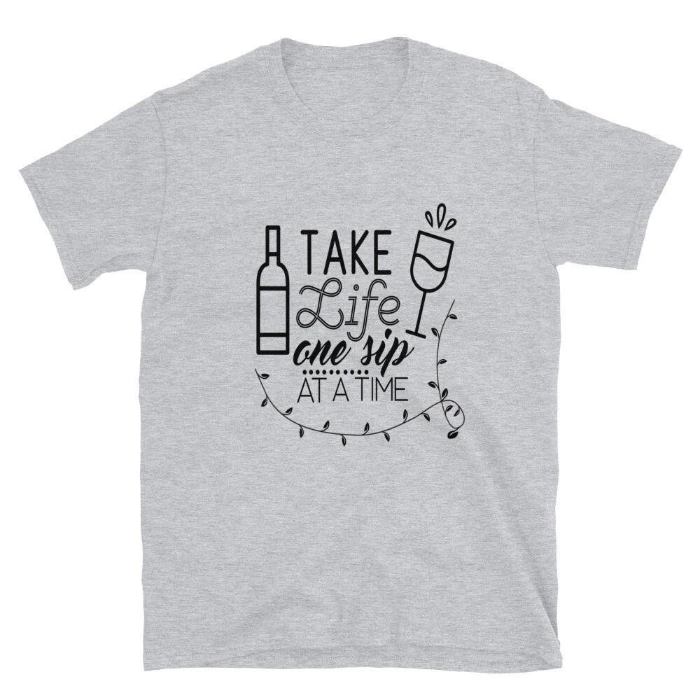 Take Life One Sip At A Time Family Love Classic Fit T-Shirt L