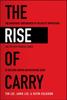 The The Rise of Carry: The Dangerous Consequences of Volatility Suppression and the New Financial Order of Decaying Growth and Recurring Crisis Book