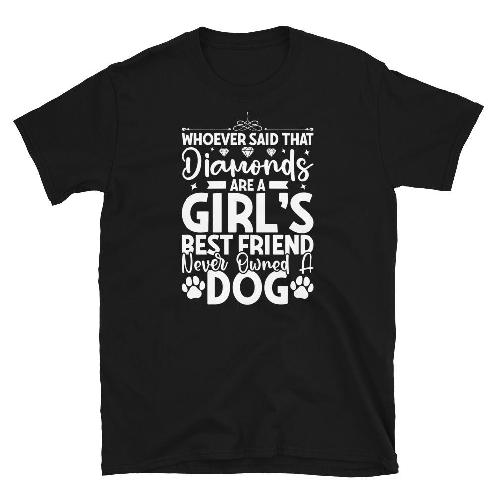 

Whoever Said That Diamonds Are Girls Best Friends Short-Sleeve Unisex T-Shirt M