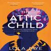 The Attic Child by Lola Jaye Paperback Book 9781529064582