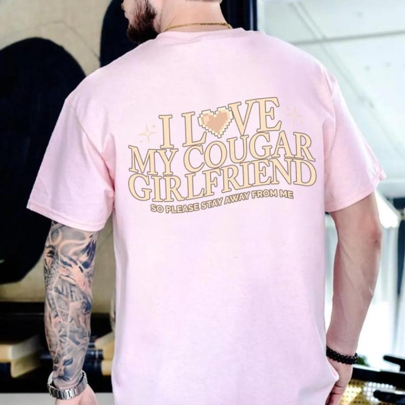 Personalized Valentine Day for Boyfriend I Love My Cougar Girlfriend Unisex Shirt Printed Tshirt Tops Regular Short Sleeve