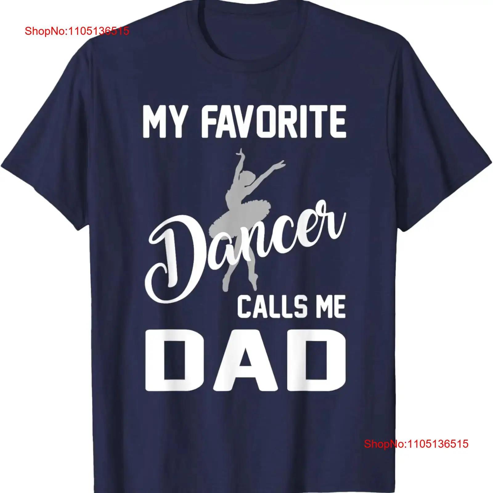 

My Favorite Dancer Calls Me Dad T Shirt Dance Daughter vintage Washed Breathable Soft Slightly Unisex homme Stretched S разноцветный