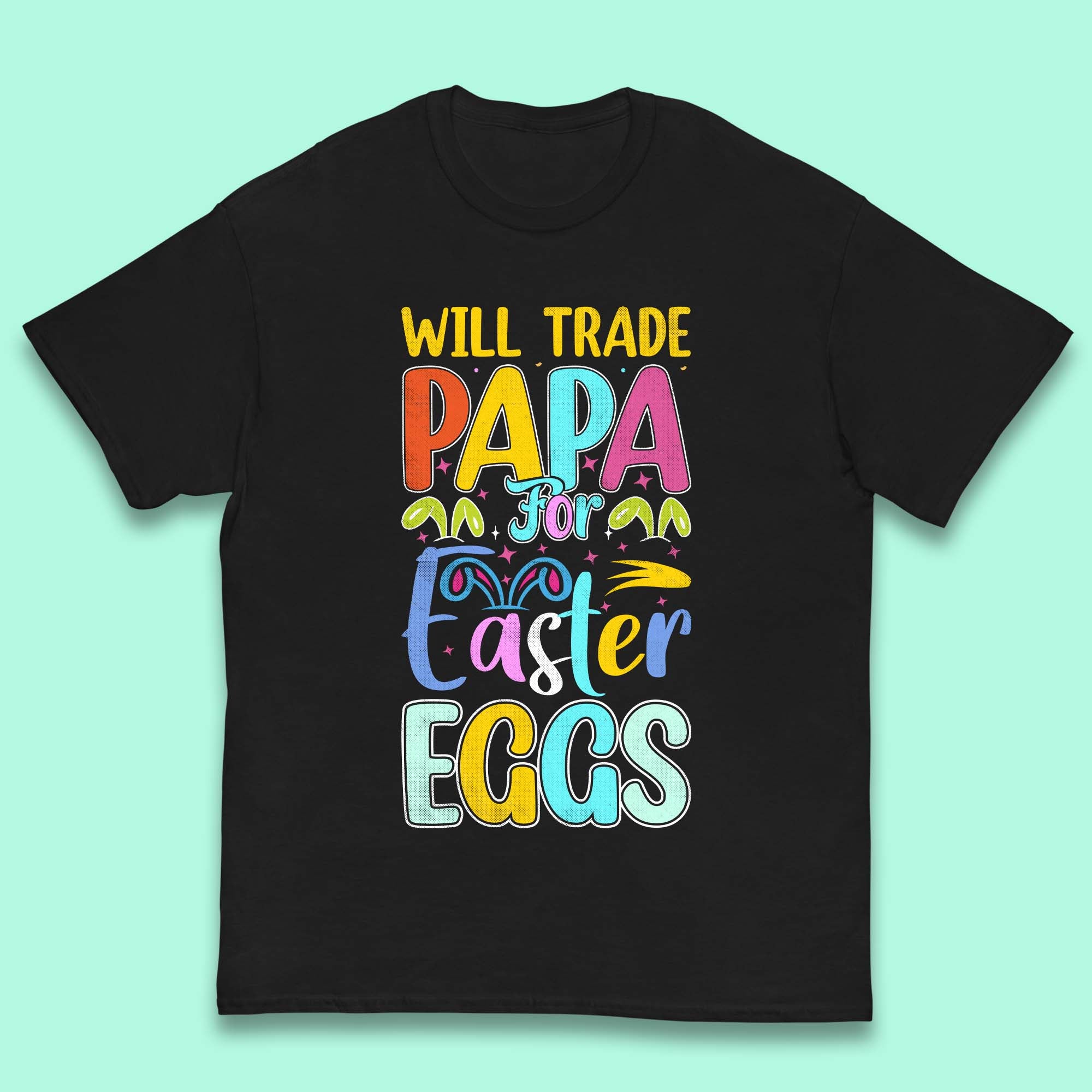 

Papa For Easter Eggs Kids T-Shirt 150