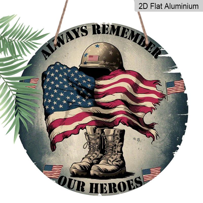 

2D Flat, Wall Decor 1pc, Patriotic Aluminum Metal Sign, Always Remember Our Heroes Round Wall Art, Durable & Weatherproof, Indoor/Outdoor Decor for 7.87×7.87inch