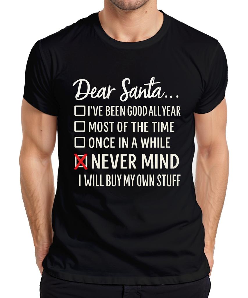 Dear Santa Never Mind Ill Buy My Stuff Christmas Funny Funny Unisexs Tshirt