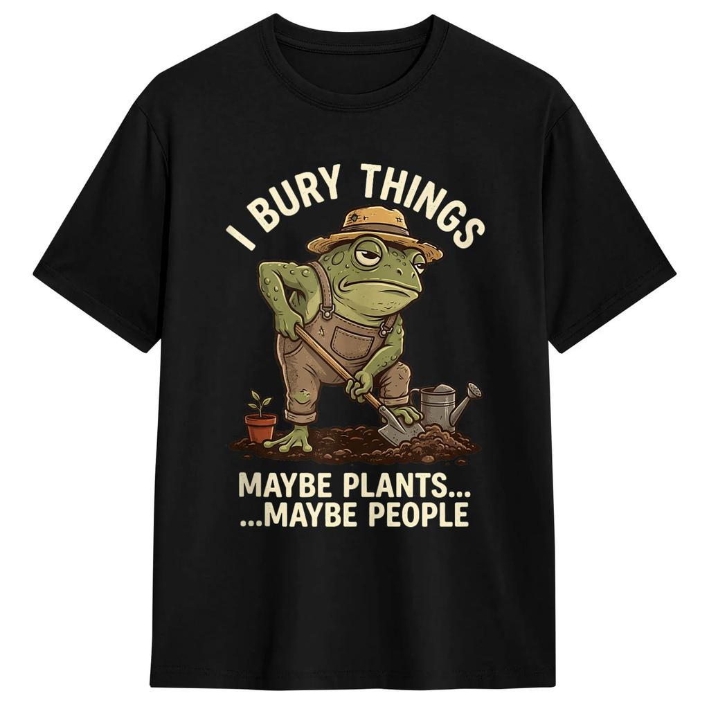 Frog Gardener I Bury Things Maybe Plants Maybe People Funny T Shirt Summer Popular T-Shirts Man Cotton O Neck 5XL 6XL Clothing