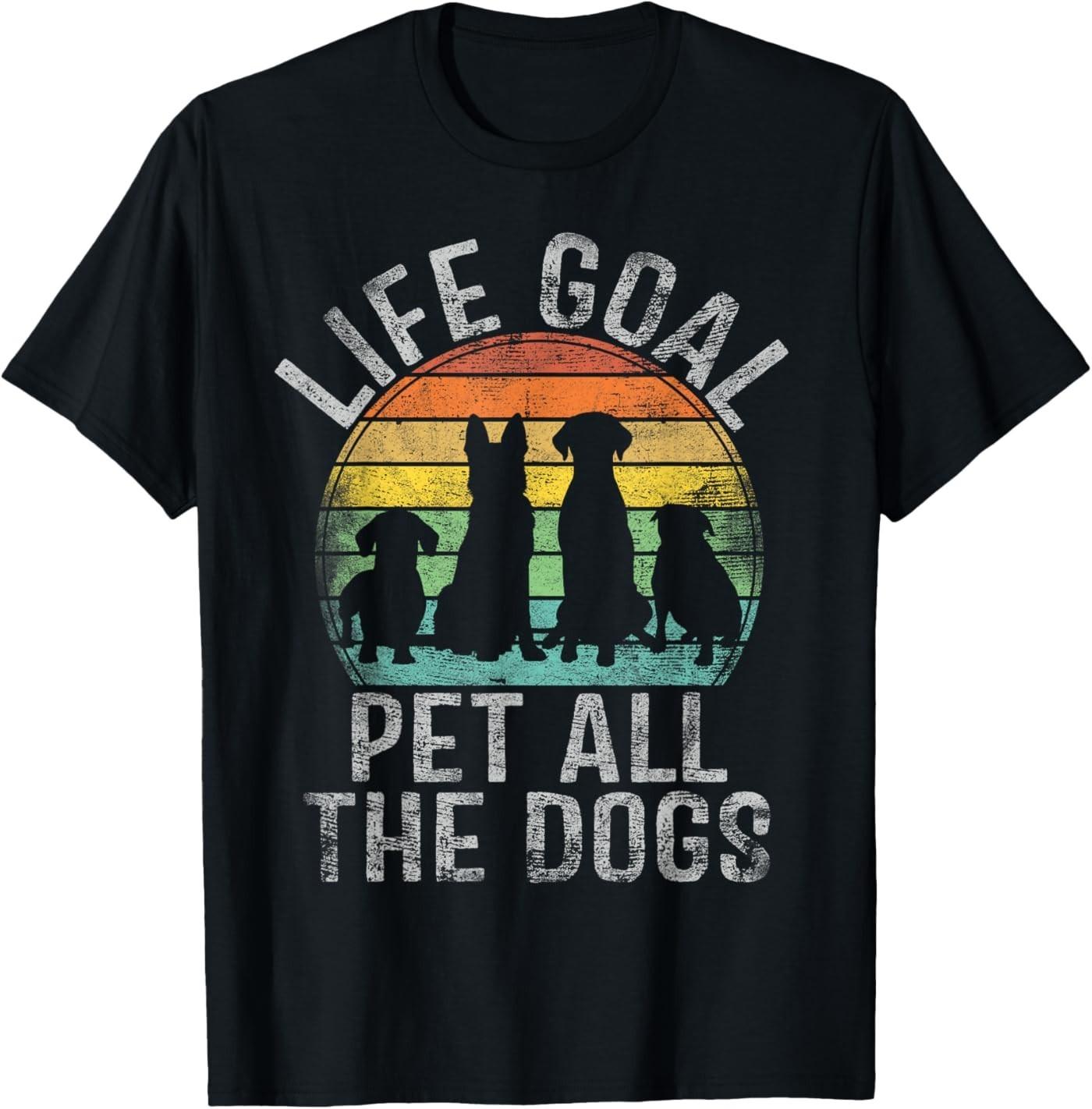 Life Goal Pet All The Dogs Shirt for Women Funny Dog T-Shirt L
