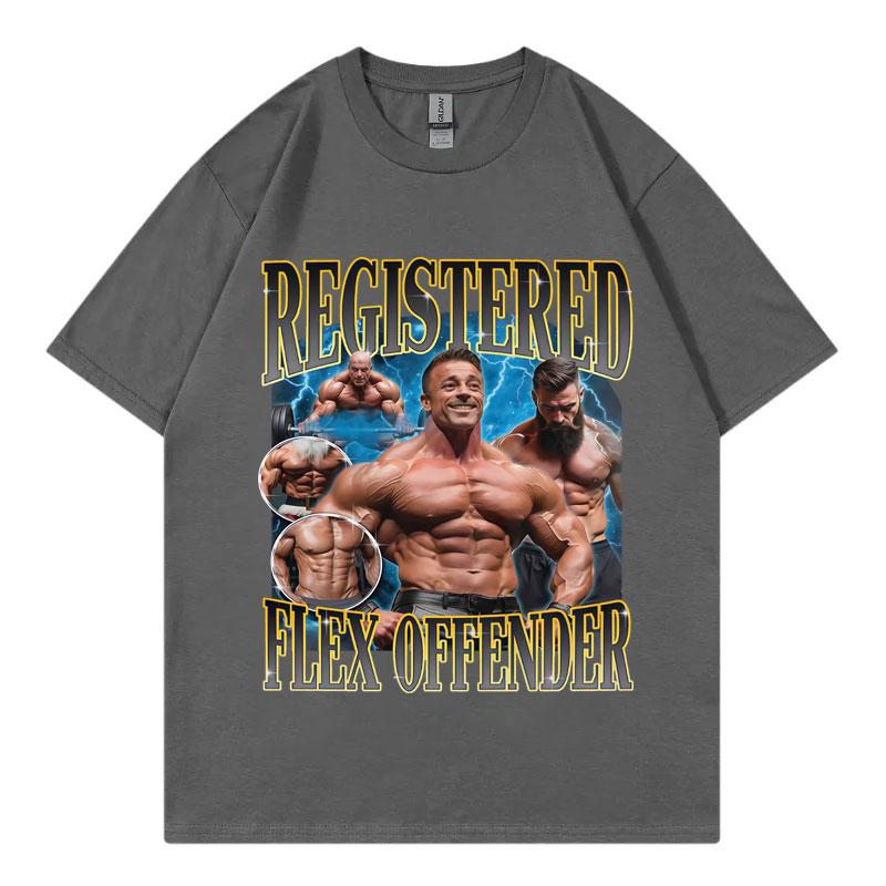 Registered Flex Offender Funny Bodybuilding Meme TShirt Fashion Vintage Short Sleeve Tshirts Unisex Casual Oversized T Shirts