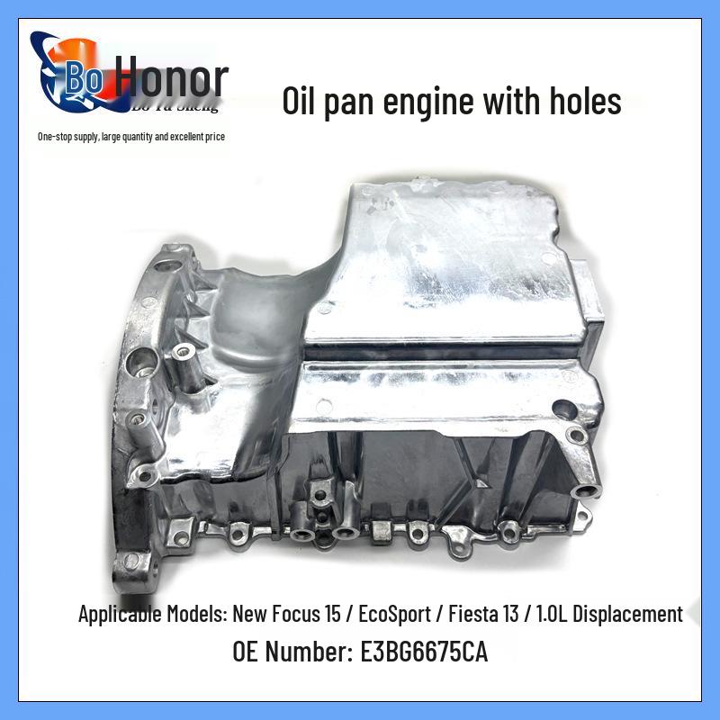 Compatible Oil Pan with Holes for New Focus, EcoSport, Fiesta 13 (E3BG6675CA)