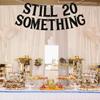 Still 20 Something Banner - Not 30 Yet Banner, Happy Golden Birthday Party Decor, Funny 21st 22th 23th 24th 25th 26th 27th 28th 29th Birthday Party