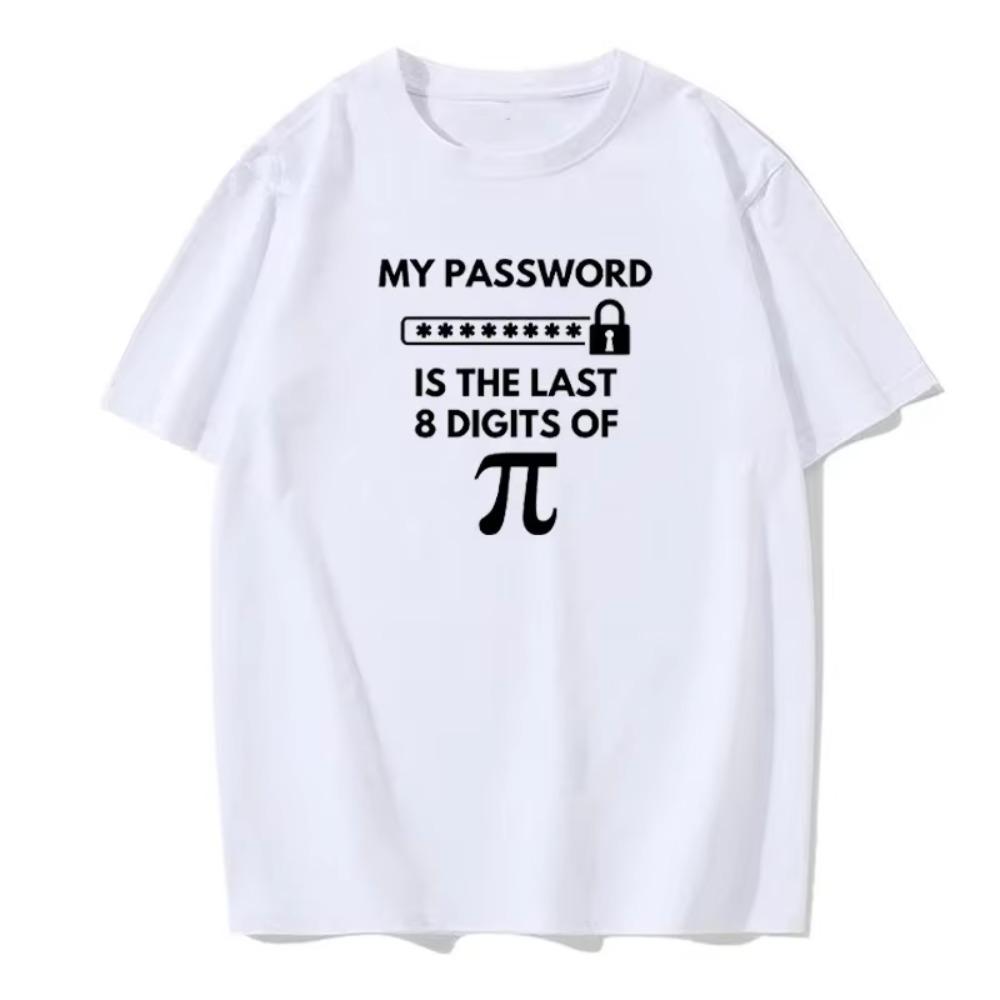 Men's T-Shirt 100% Cotton Math Equations Print Funny Men T Shirt Fashion Oversized Tshirt My Password Is The Last Digits Of Pi
