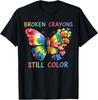 Broken Crayons Still Color Mental Health Matters Awareness T-Shirt Unisex T-Shirt