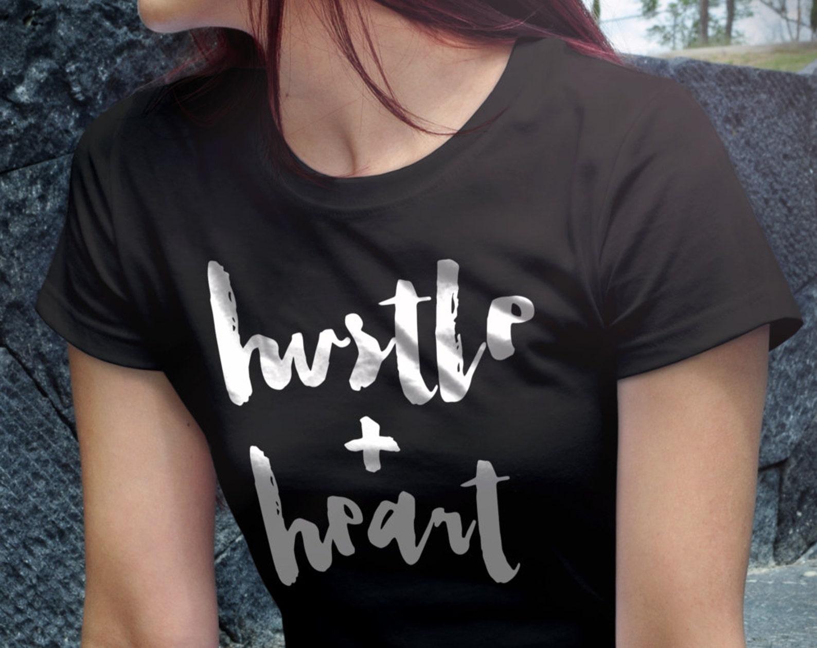 Shirt Girlfriend Gift for Fiancé gift Wife Gift Hustle and Heart Shirt Hustling Shirt Grunge Shirt Entrepreneur Shirt for Start Up #OS112 L