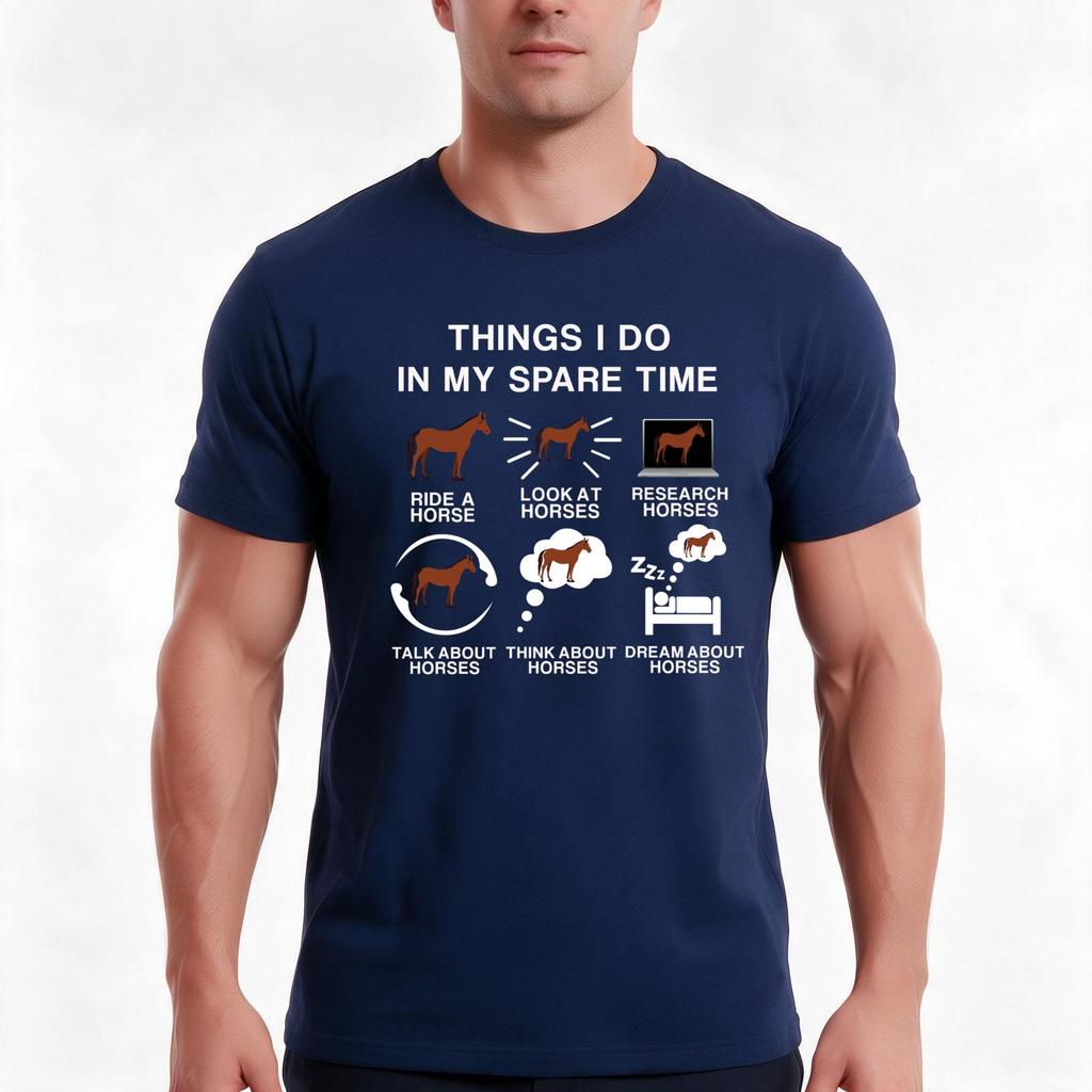 Things I Do In My Spare Time Funny Horse Riding Gift For Unisexs And Unisexs Tshirt Summer Casual Cotton Tee Unisex Unisex Unisex