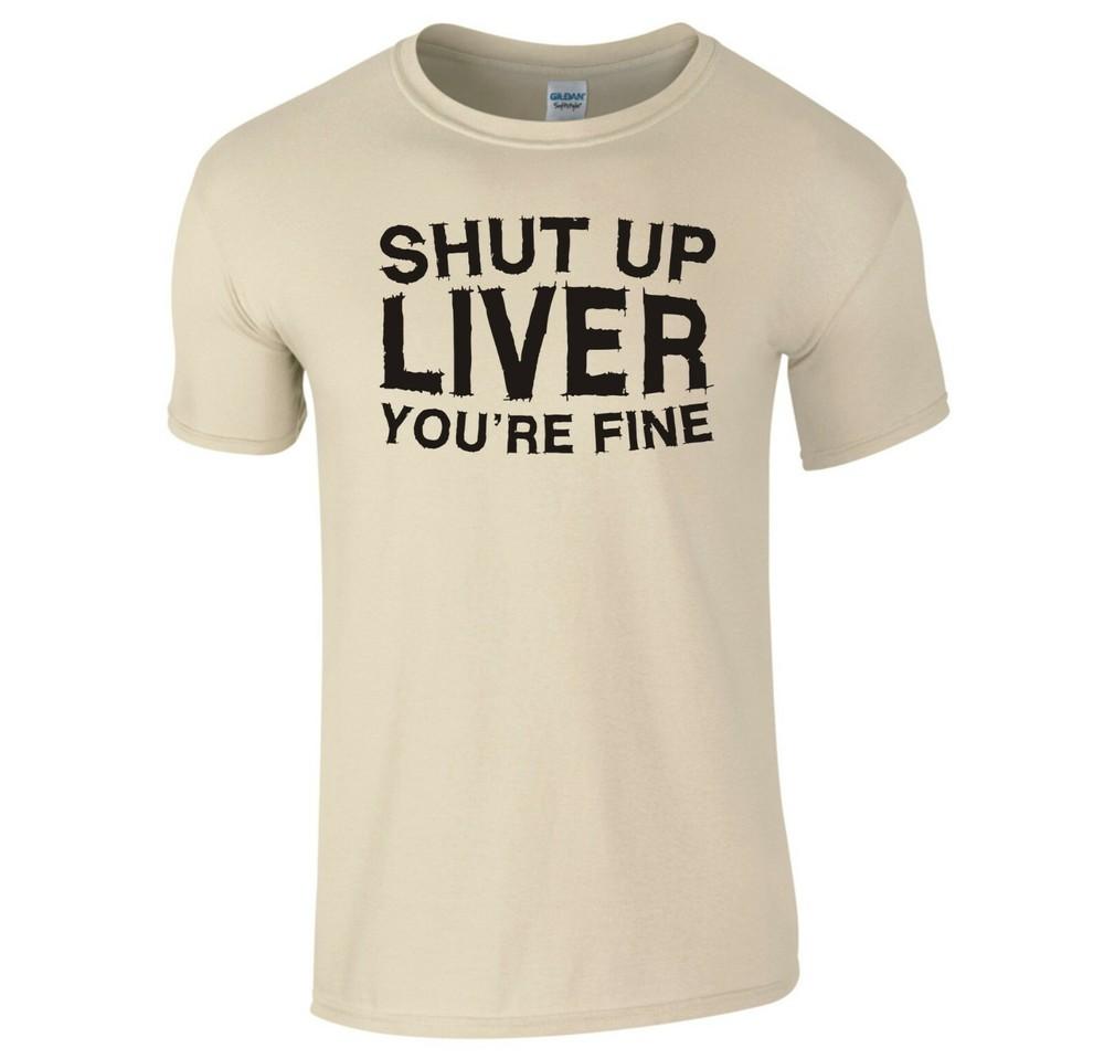 Funny Drinks Shut Up Liver Tshirt