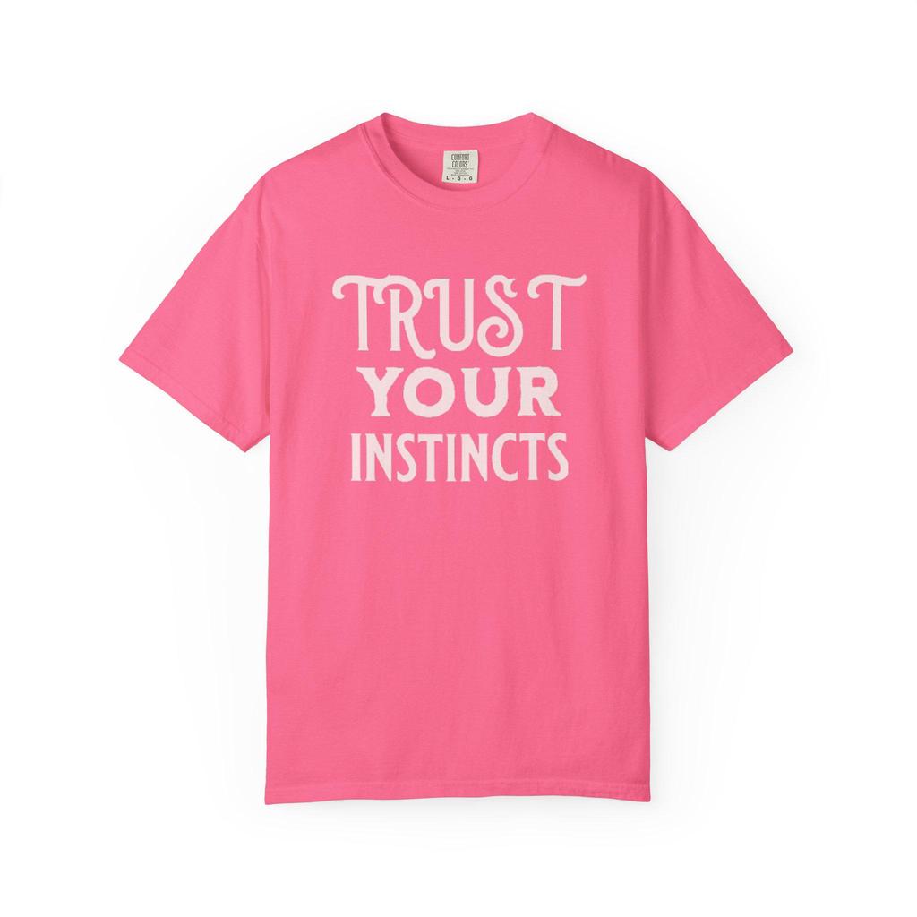 Trust Your Instincts TShirt Inspirational Tee for Mindfulness Gift for Spirituality Casual Wear Motivational Apparel