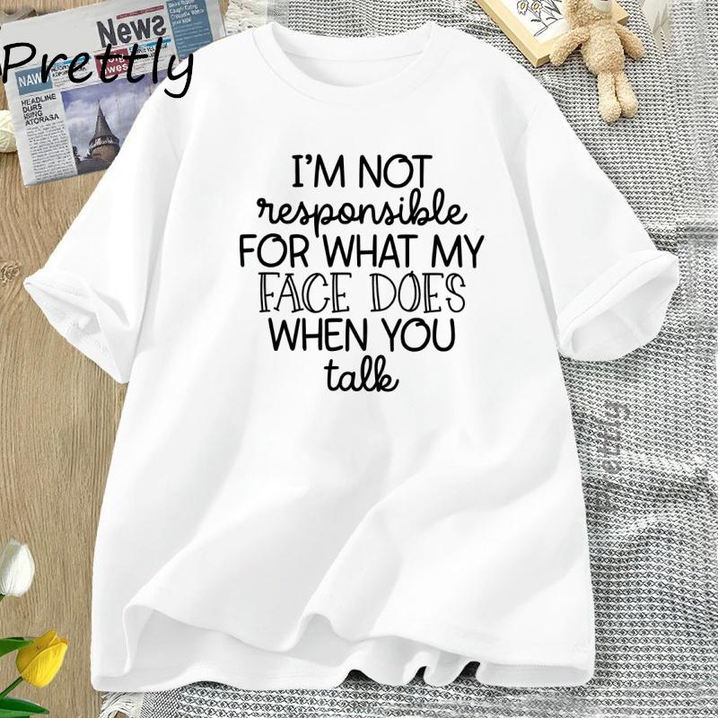 Im Not Responsible TShirt Women Funny T Shirt Summer Cotton Short Sleeve Womens Tee Shirt Harajuku Loose Tops T Shirts