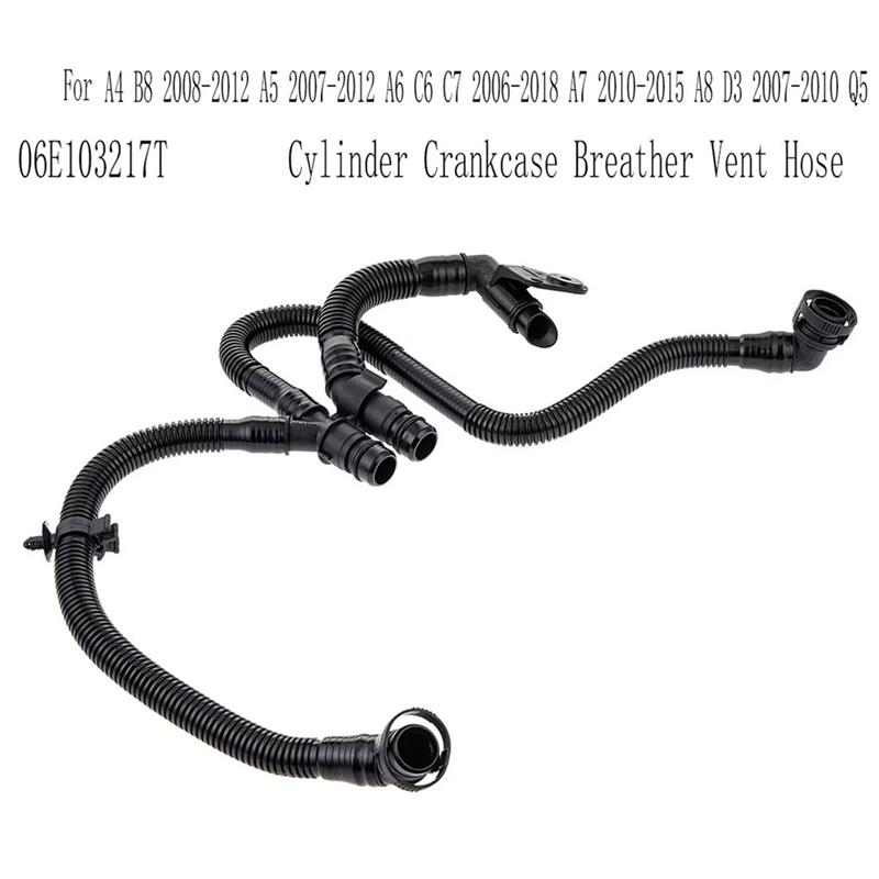 06E103217T Cylinder Crankcase Breather Vent Hose For  A4 B8 08-12 A5 07-12 A6 C6 C7 06-18 A7 10-15 A8 D3 07-10 Q5