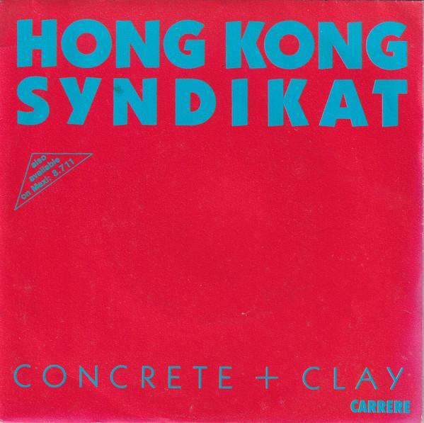 

7inch Record HONGKONG SYNDIKAT Concrete Clay 14134 Carrere 1986 France Rock Used