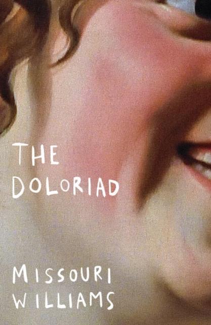 The Doloriad by Missouri Williams Paperback Book 9781911585848