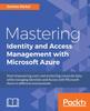 The Mastering Identity and Access Management with Microsoft Azure Book