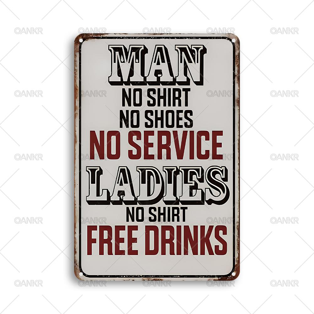 

Funny Metal Tin Sign Man No Shirt No Service Ladies Free Drinks Retro Metal Signs for Man Cave Bar Wall Decor 20x30cm（7.8x11.8inch）