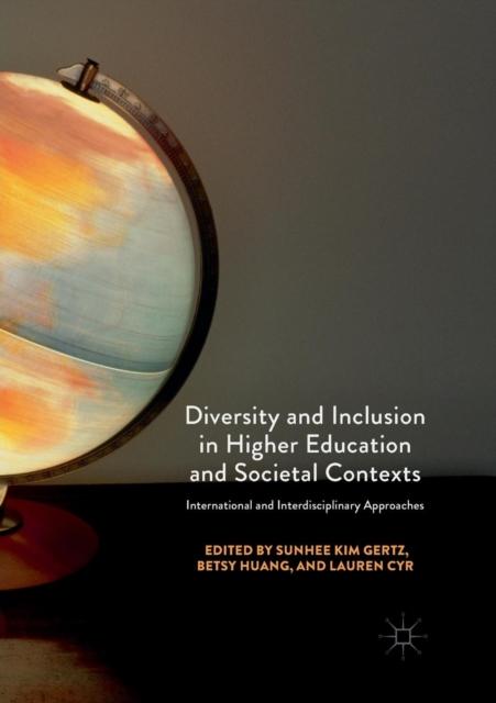 The Diversity and Inclusion In Higher Education and Societal Contexts : International and Interdisciplinary Approaches Book